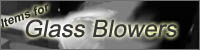 Items for Glass Blowers